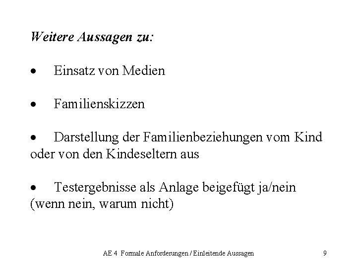 Weitere Aussagen zu: · Einsatz von Medien · Familienskizzen · Darstellung der Familienbeziehungen vom