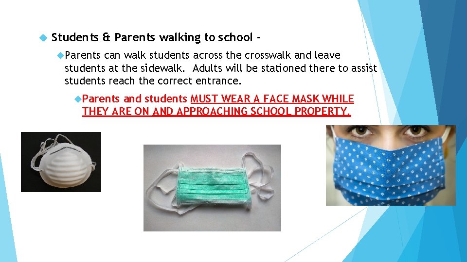  Students & Parents walking to school Parents can walk students across the crosswalk