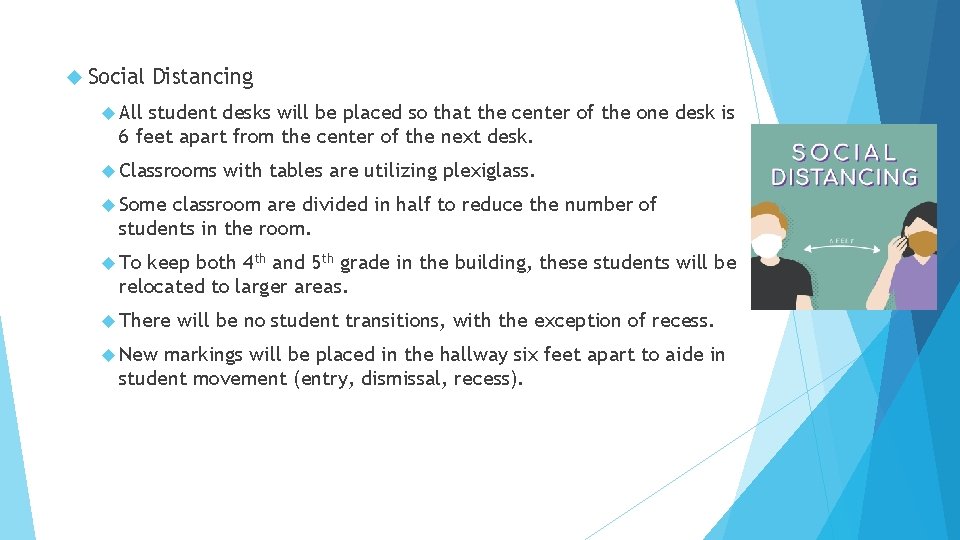  Social Distancing All student desks will be placed so that the center of