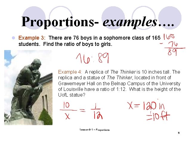 Proportions- examples…. l Example 3: There are 76 boys in a sophomore class of