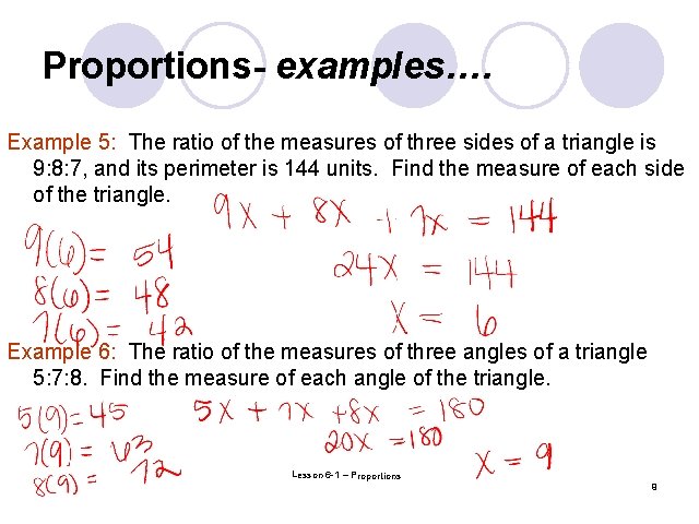 Proportions- examples…. Example 5: The ratio of the measures of three sides of a