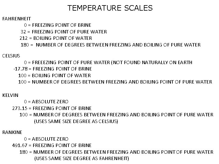 TEMPERATURE SCALES FAHRENHEIT 0 = FREEZING POINT OF BRINE 32 = FREEZING POINT OF
