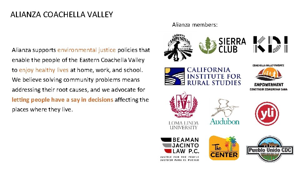 ALIANZA COACHELLA VALLEY Alianza members: Alianza supports environmental justice policies that enable the people