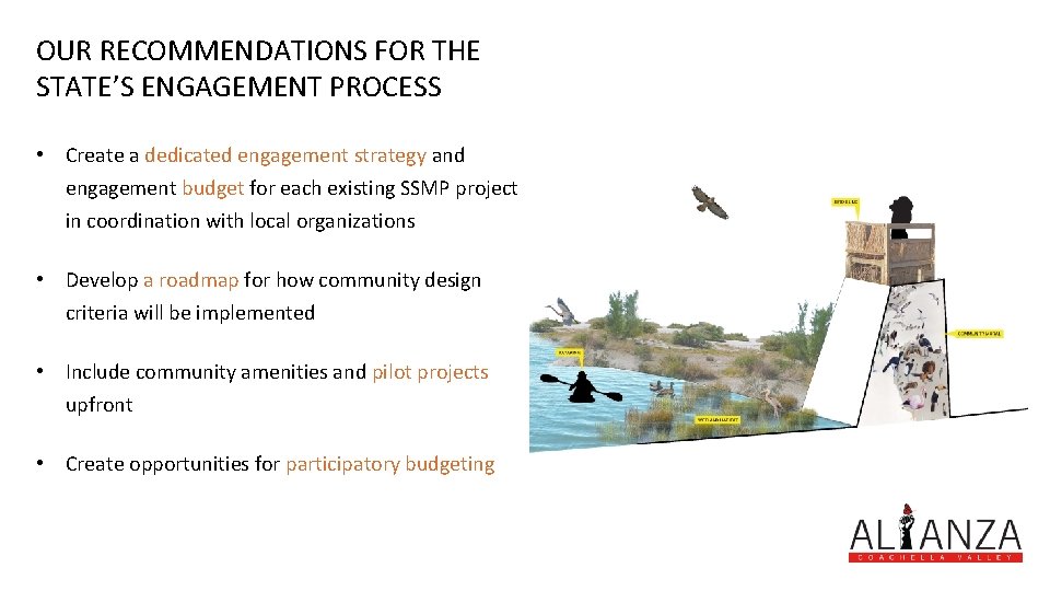 OUR RECOMMENDATIONS FOR THE STATE’S ENGAGEMENT PROCESS • Create a dedicated engagement strategy and