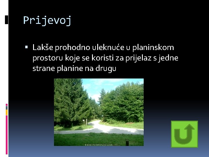 Prijevoj Lakše prohodno uleknuće u planinskom prostoru koje se koristi za prijelaz s jedne Prijevoj Lakše prohodno uleknuće u planinskom prostoru koje se koristi za prijelaz s jedne