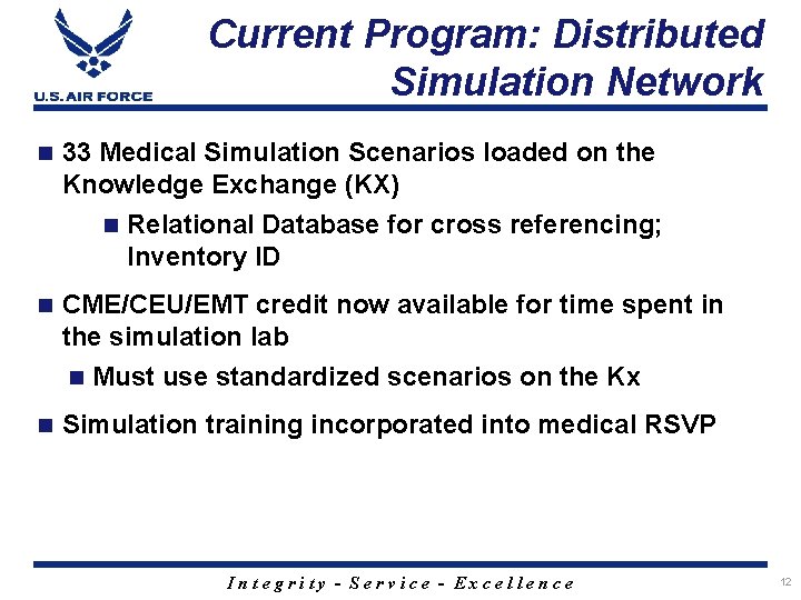 Current Program: Distributed Simulation Network n 33 Medical Simulation Scenarios loaded on the Knowledge
