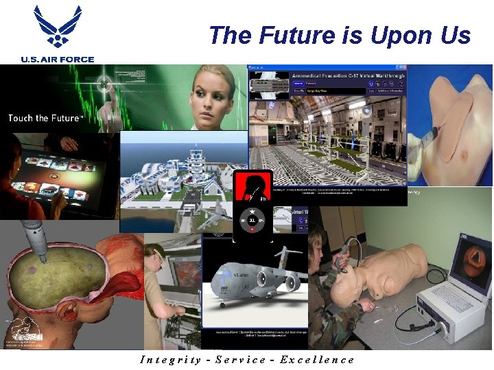 The Future is Upon Us Integrity - Service - Excellence 