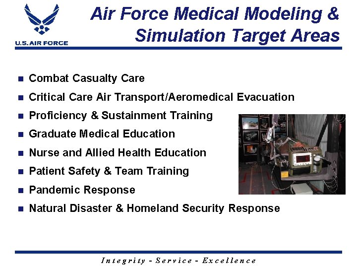Air Force Medical Modeling & Simulation Target Areas n Combat Casualty Care n Critical