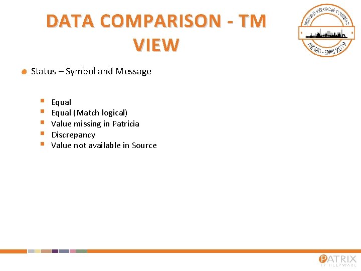 DATA COMPARISON - TM VIEW Status – Symbol and Message § § § Equal