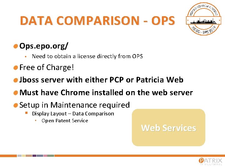 DATA COMPARISON - OPS Ops. epo. org/ § Need to obtain a license directly