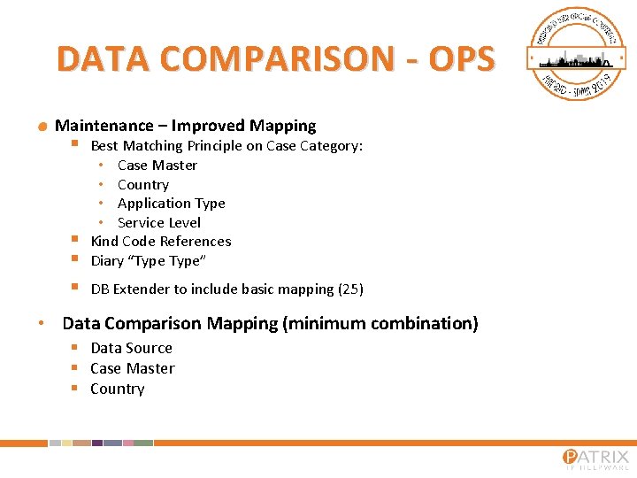 DATA COMPARISON - OPS Maintenance – Improved Mapping § § Best Matching Principle on