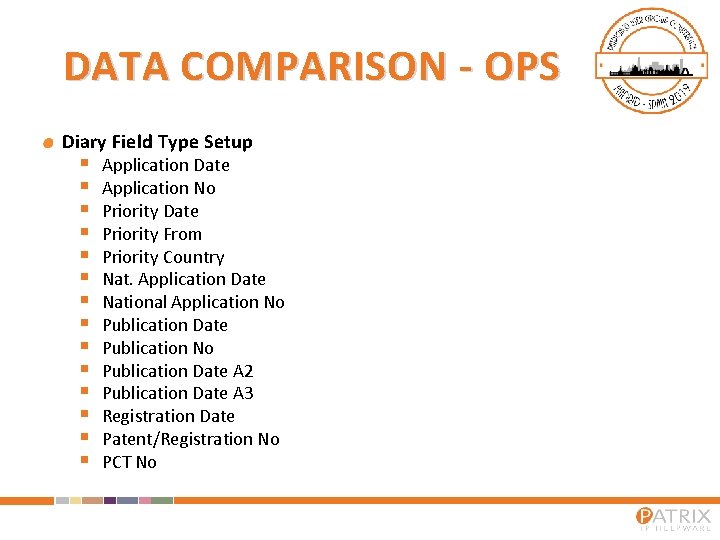 DATA COMPARISON - OPS Diary Field Type Setup § § § § Application Date