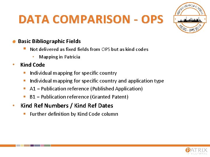 DATA COMPARISON - OPS Basic Bibliographic Fields § Not delivered as fixed fields from