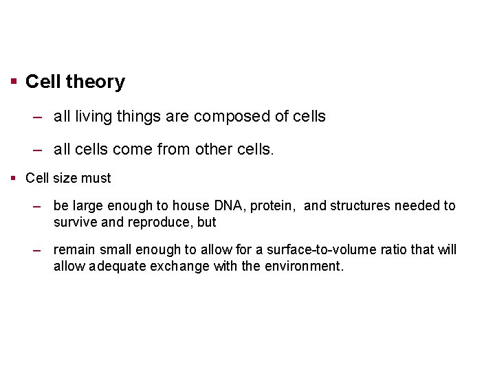 § Cell theory – all living things are composed of cells – all cells