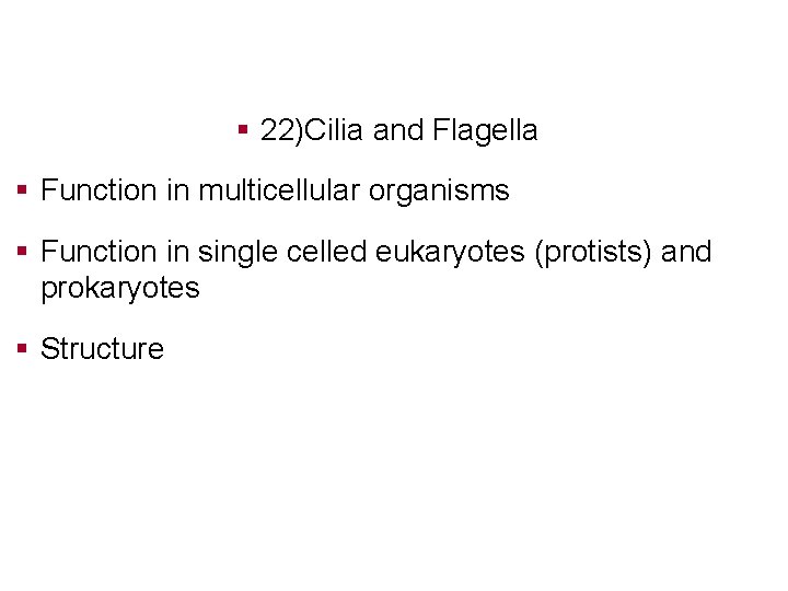 § 22)Cilia and Flagella § Function in multicellular organisms § Function in single celled