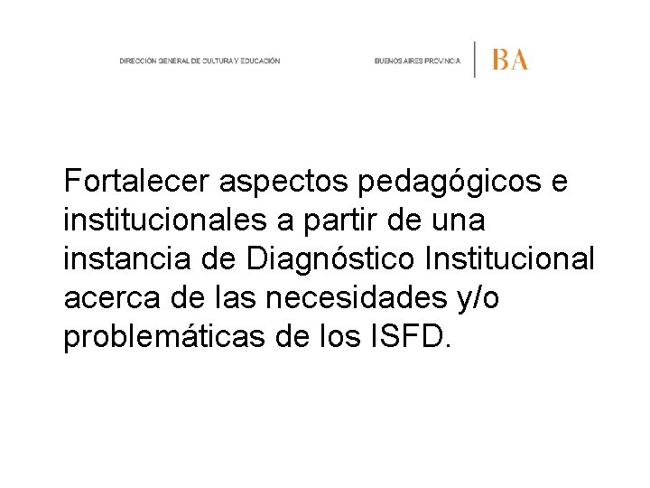 Fortalecer aspectos pedagógicos e institucionales a partir de una instancia de Diagnóstico Institucional acerca