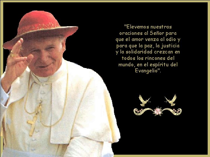 "Elevemos nuestras oraciones al Señor para que el amor venza al odio y para "Elevemos nuestras oraciones al Señor para que el amor venza al odio y para
