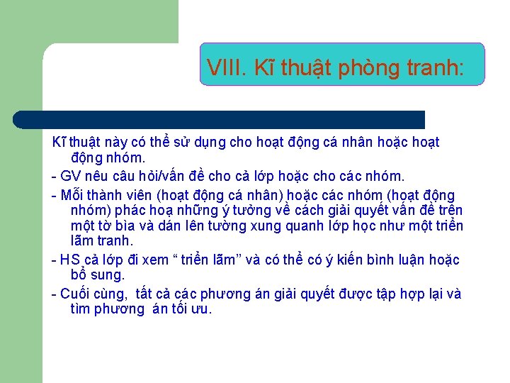 VIII. Kĩ thuật phòng tranh: Kĩ thuật này có thể sử dụng cho hoạt