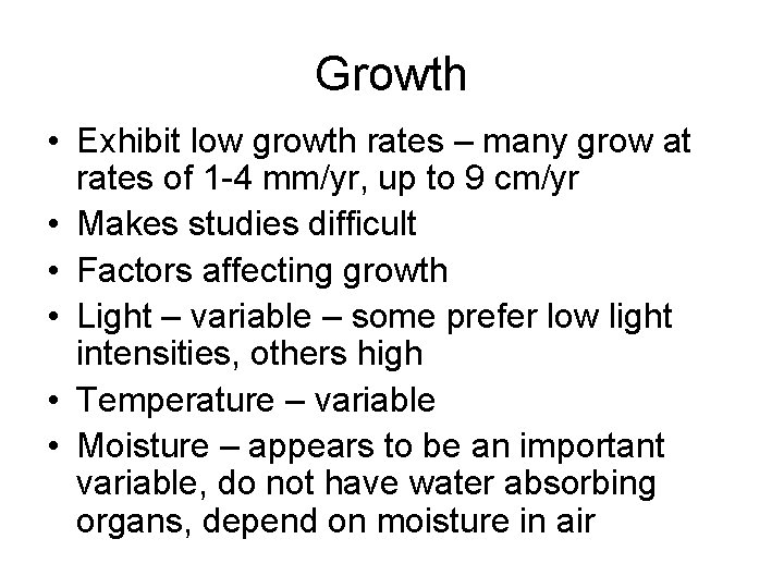 Growth • Exhibit low growth rates – many grow at rates of 1 -4