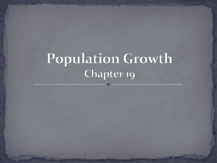 Population Growth Chapter 19 