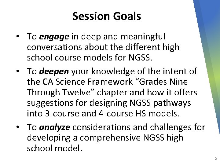 Session Goals • To engage in deep and meaningful conversations about the different high