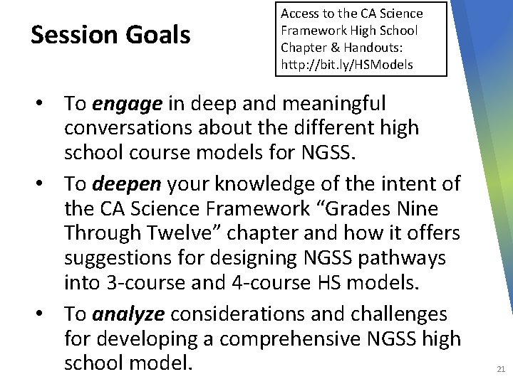 Session Goals Access to the CA Science Framework High School Chapter & Handouts: http: