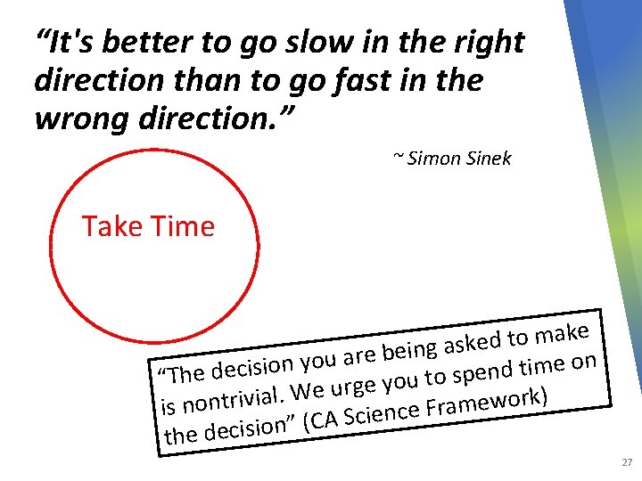 “It's better to go slow in the right direction than to go fast in