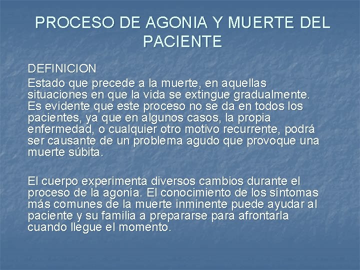 PROCESO DE AGONIA Y MUERTE DEL PACIENTE DEFINICION Estado que precede a la muerte,