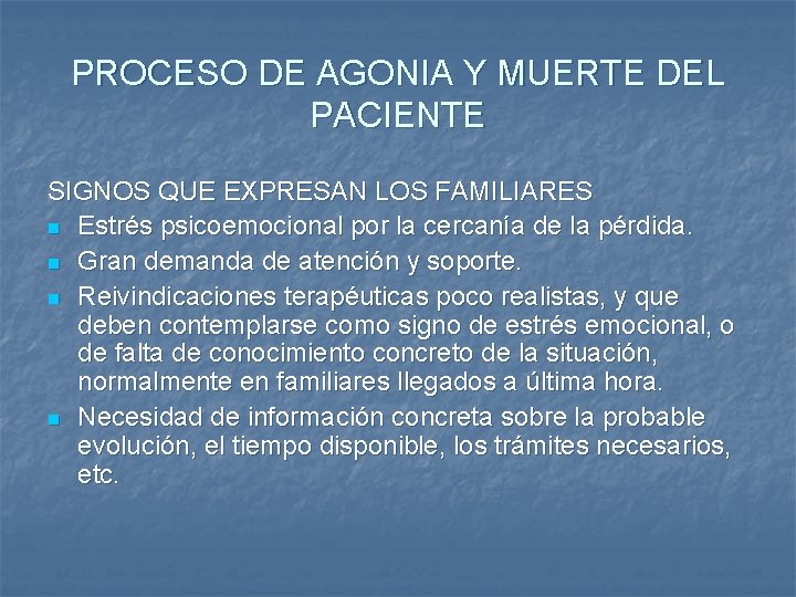 PROCESO DE AGONIA Y MUERTE DEL PACIENTE SIGNOS QUE EXPRESAN LOS FAMILIARES n Estrés