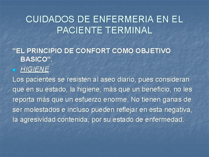 CUIDADOS DE ENFERMERIA EN EL PACIENTE TERMINAL "EL PRINCIPIO DE CONFORT COMO OBJETIVO BASICO".