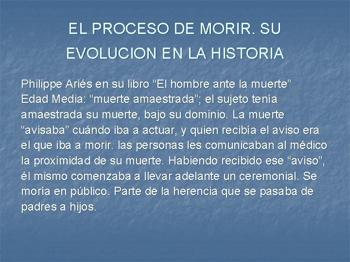 EL PROCESO DE MORIR. SU EVOLUCION EN LA HISTORIA Philippe Ariés en su libro