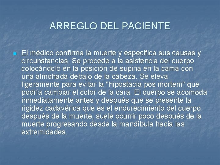 ARREGLO DEL PACIENTE n El médico confirma la muerte y especifica sus causas y