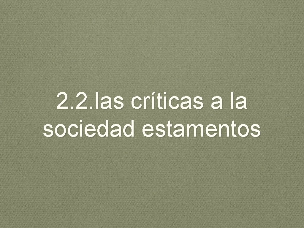 2. 2. las críticas a la sociedad estamentos 