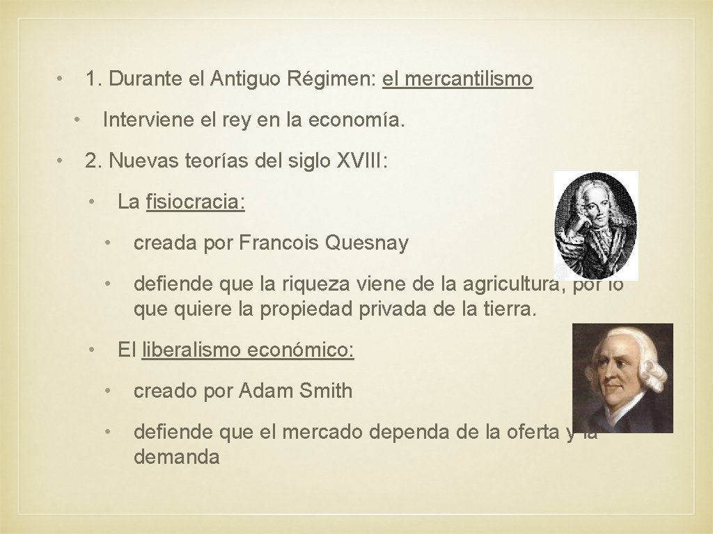  • 1. Durante el Antiguo Régimen: el mercantilismo • • Interviene el rey