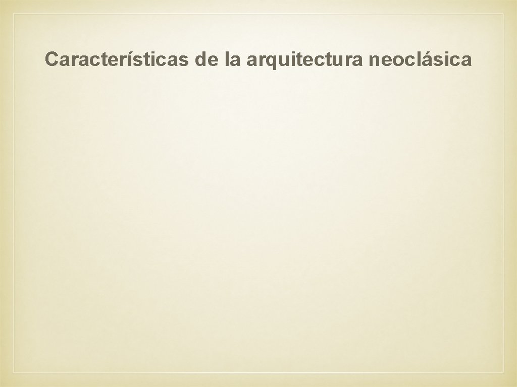 Características de la arquitectura neoclásica 