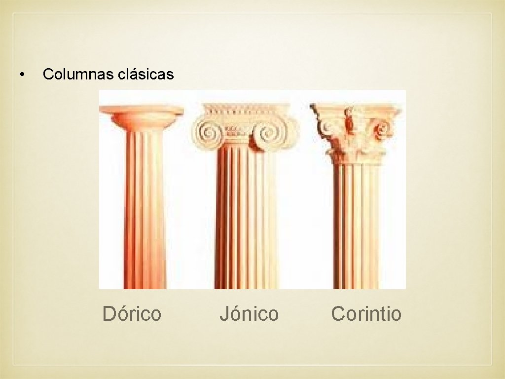  • Columnas clásicas Dórico Jónico Corintio 