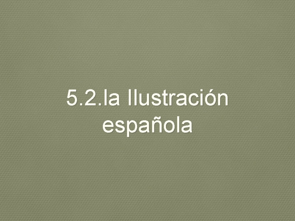 5. 2. la Ilustración española 