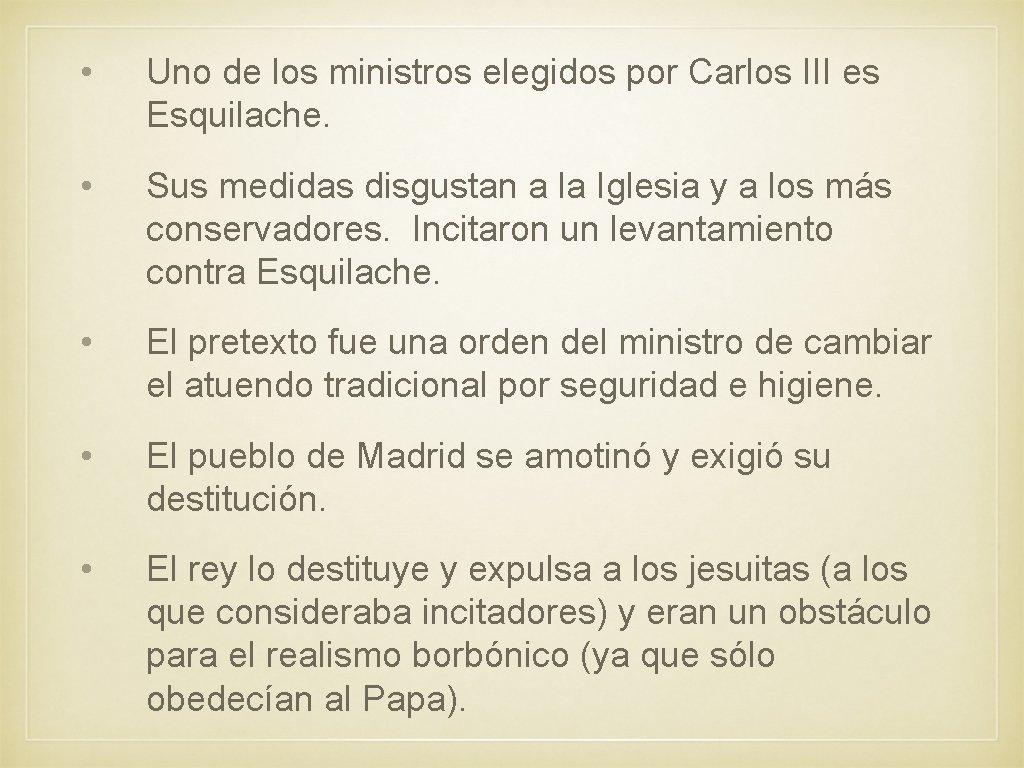  • Uno de los ministros elegidos por Carlos III es Esquilache. • Sus