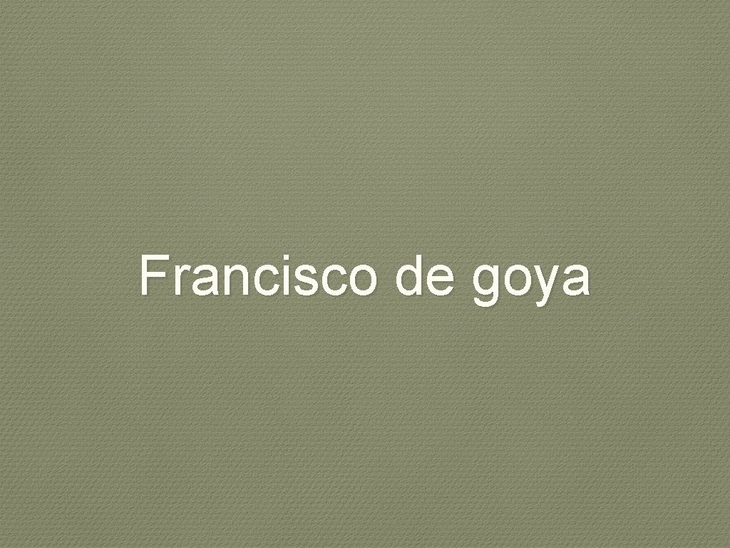 Francisco de goya 