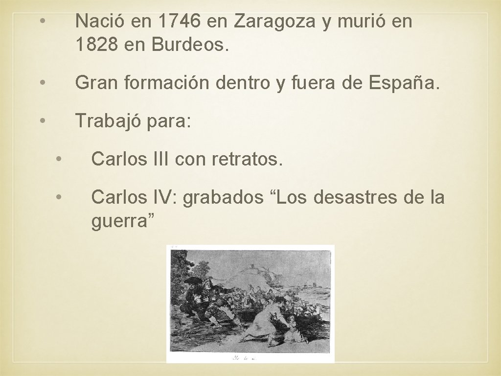  • Nació en 1746 en Zaragoza y murió en 1828 en Burdeos. •