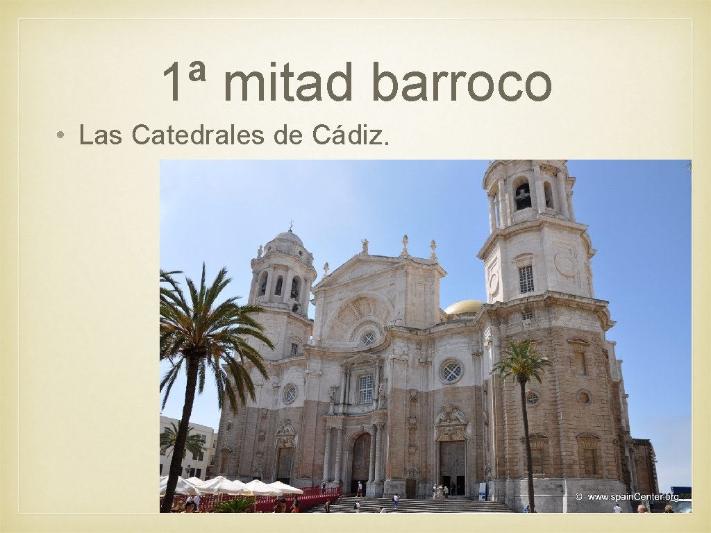 1ª mitad barroco • Las Catedrales de Cádiz. 