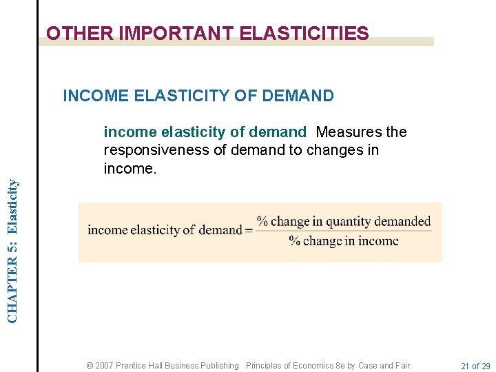 OTHER IMPORTANT ELASTICITIES INCOME ELASTICITY OF DEMAND CHAPTER 5: Elasticity income elasticity of demand