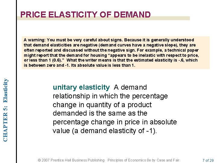 PRICE ELASTICITY OF DEMAND CHAPTER 5: Elasticity A warning: You must be very careful