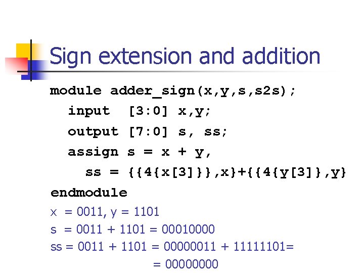Sign extension and addition module adder_sign(x, y, s, s 2 s); input [3: 0]