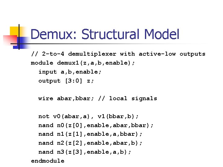 Demux: Structural Model // 2 -to-4 demultiplexer with active-low outputs module demux 1(z, a,