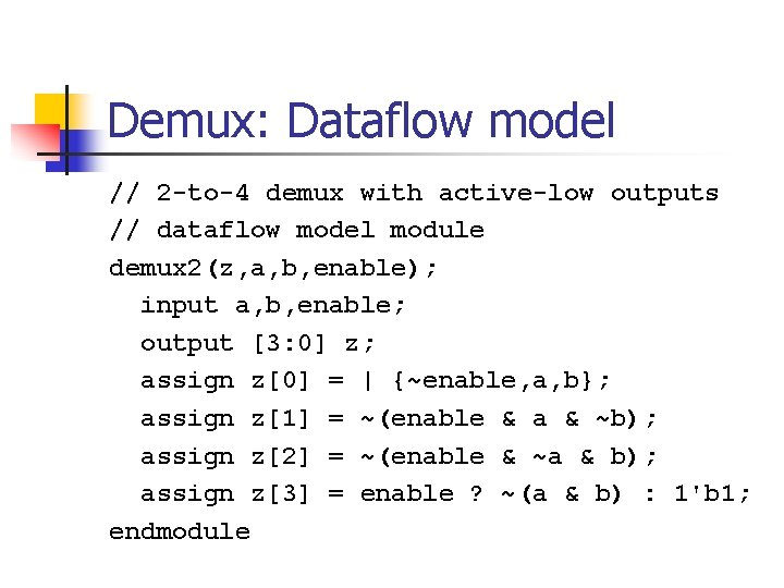 Demux: Dataflow model // 2 -to-4 demux with active-low outputs // dataflow model module