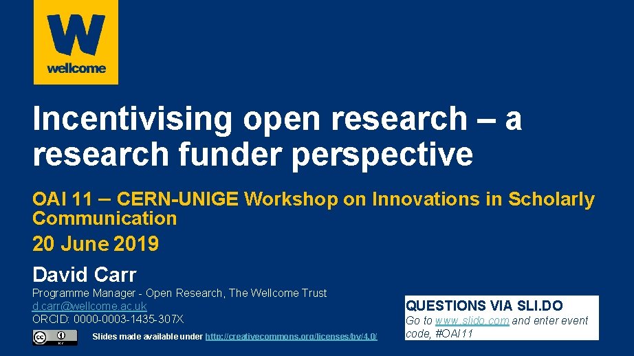 Incentivising open research – a research funder perspective OAI 11 – CERN-UNIGE Workshop on