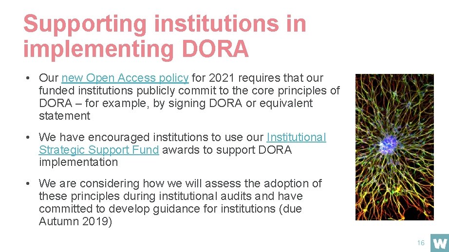 Supporting institutions in implementing DORA • Our new Open Access policy for 2021 requires