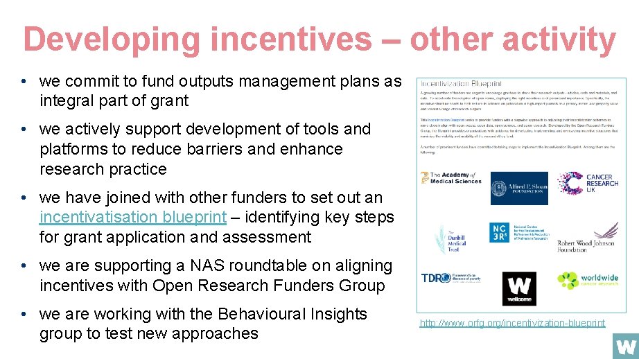 Developing incentives – other activity • we commit to fund outputs management plans as
