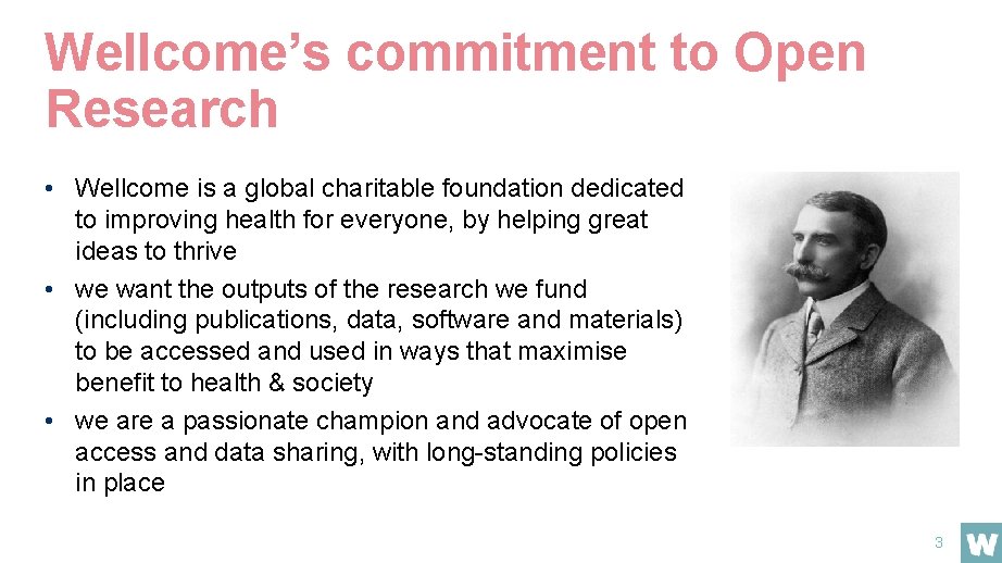Wellcome’s commitment to Open Research • Wellcome is a global charitable foundation dedicated to